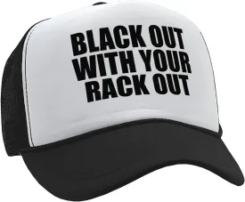 The Goozler - Black Out with Your Rack Out Funny Sexy - Vintage Retro Style Trucker Cap Hat